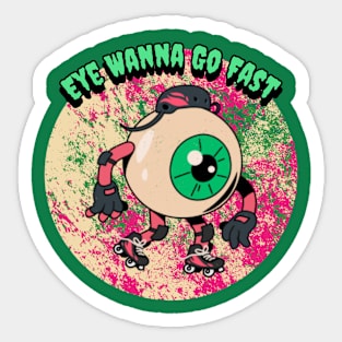 Eye Wanna Go Fast Graphic Sticker